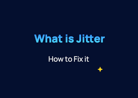 What is Jitter, Why it Happens, and How to Fix it?