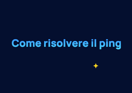 Come risolvere il ping elevato per giocare senza problemi?