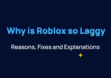 Why is Roblox so Laggy? Reasons, Fixes and Explanations