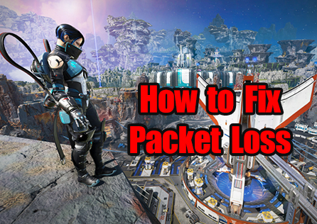 How to Fix Apex Legends Packet Loss?