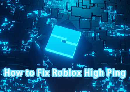 How to Solve High Ping Issues in Roblox?