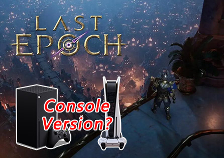 Will Last Epoch Come to Consoles? Latest Updates