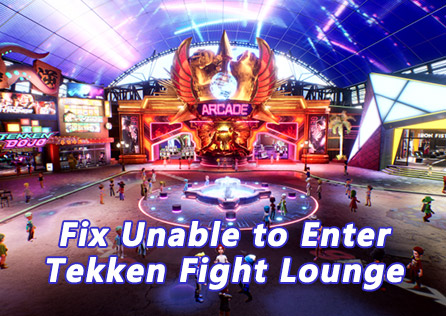 How to Fix Unable to Enter Tekken Fight Lounge in TEKKEN 8?