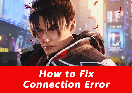 How to Fix TEKKEN 8 Connection Error?