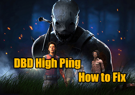 How to Fix High Ping in Dead by Daylight?