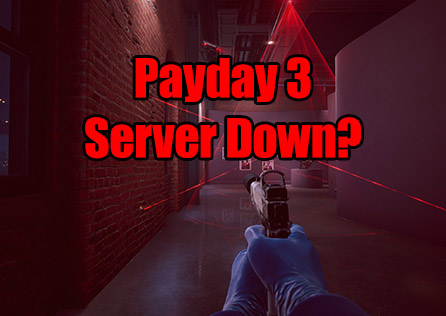 How to Fix Payday 3 Server Down