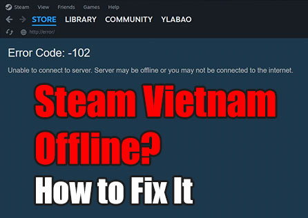 How to Fix Vietnam Ban Access to Steam