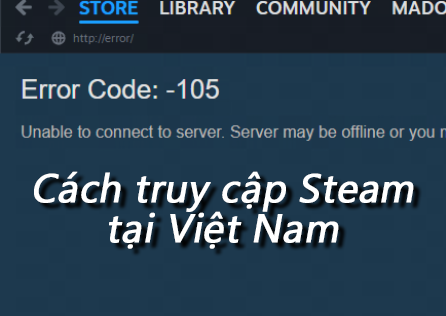 Cách truy cập Steam tại Việt Nam