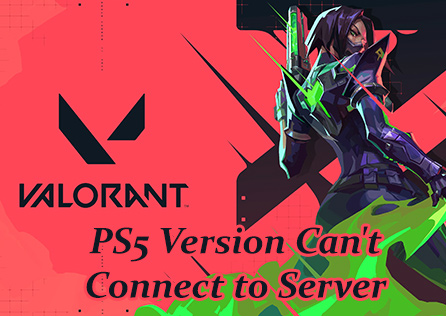 Why Can't PS5 Valorant Connect to Server