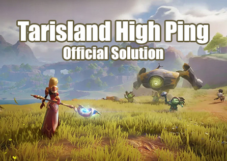 How to Fix Tarisland High Ping: Exclusive Solutions