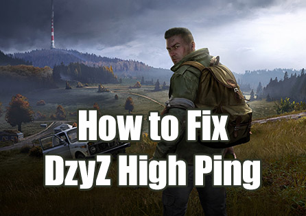 Ultimate Guide to Solving High Ping Issues in DayZ
