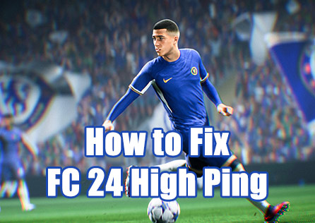 How to Solve High Ping Issues After FC 24 Update