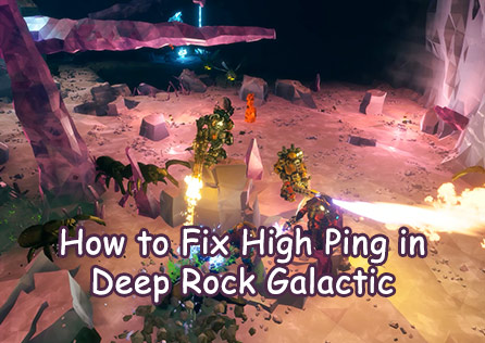 How to Fix High Ping in Deep Rock Galactic