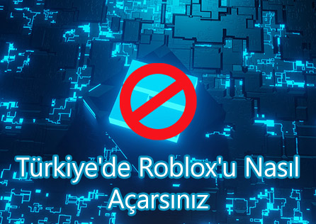 Türkiye'de Roblox'u Nasıl Açarsınız: Kapsamlı Bir Kılavuz