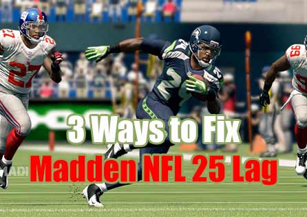 3 Ways to Fix Madden NFL 25 Lag