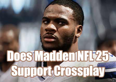 Does Madden NFL 25 Support Crossplay