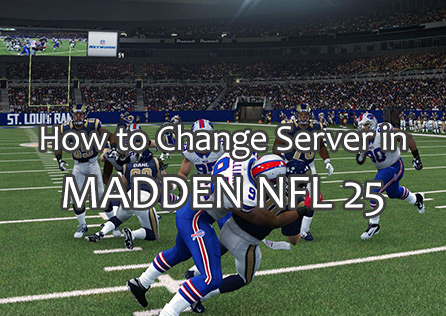 How to Change Servers in Madden NFL 25