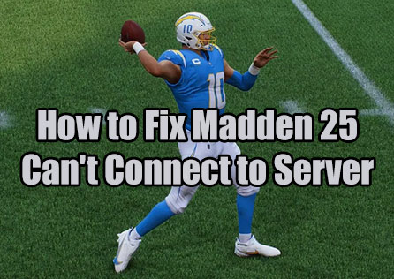 How to Fix Madden 25 Can't Connect to Server