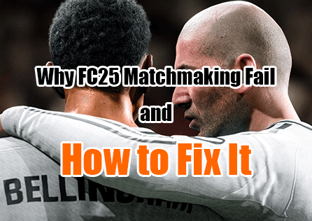 Why EA FC25 Matchmaking Fail and How to Fix It