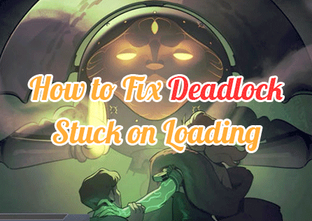 How to Fix Deadlock Stuck on Loading