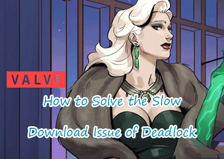 How to Solve the Slow Download Issue of Deadlock