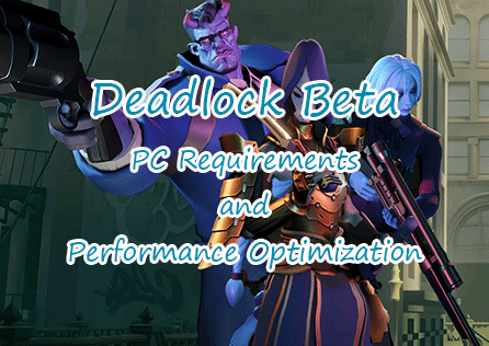 Deadlock Beta: PC Requirements and Performance Optimization