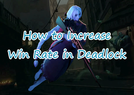 How to Increase Your Win Rate in Deadlock