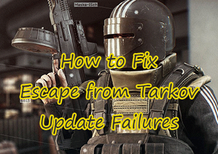 How to Fix Escape from Tarkov Update Failures: Full Steps