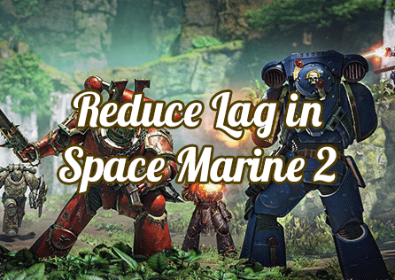 How to Reduce Lag in Warhammer 40,000: Space Marine 2