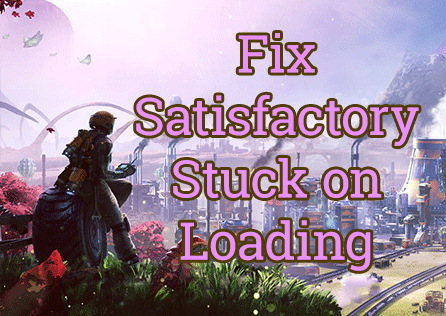 How to Fix Satisfactory Stuck on Loading: Effective Solutions