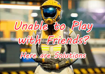 Fixing Unable to Play Satisfactory Online with Friends: Full Steps