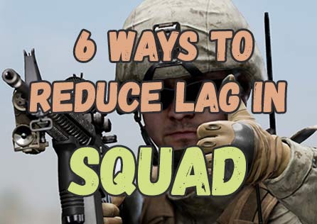 Is There a Simple Way to Reduce Lag in Squad