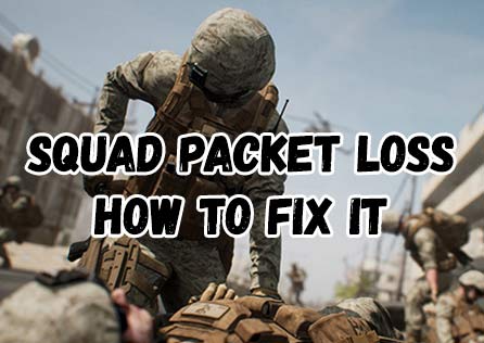 How to Fix Packet Loss in Squad