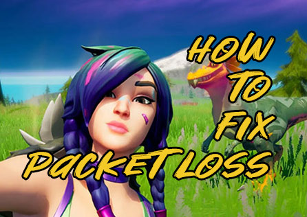 How to Reduce Fortnite Packet Loss?