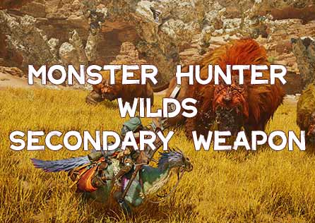 Does Monster Hunter Wilds Have Secondary Weapon