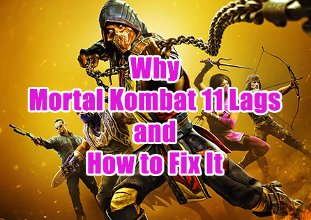 Why Mortal Kombat 11 Lags and How to Fix It