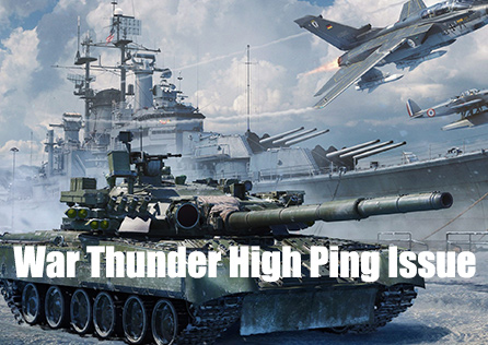 How to Reduce War Thunder High Ping