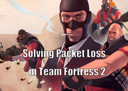 [Full Guides] Solving Packet Loss in Team Fortress 2