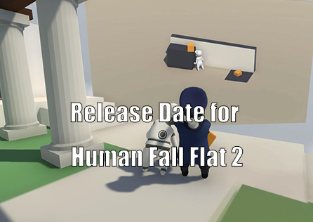 What is the Release Date for Human Fall Flat 2?