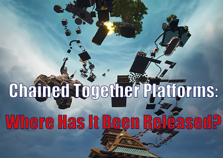 Chained Together Platforms: Where Has It Been Released?