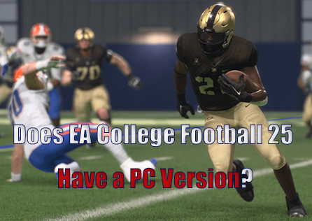 Does EA College Football 25 Have a PC Version