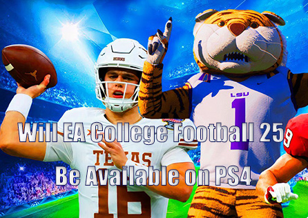 Will EA College Football 25 Be Available on PS4? Here's Everything You Need to Know