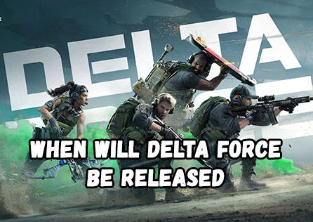 When Will Delta Force Be Released: Date, Platform and Prices