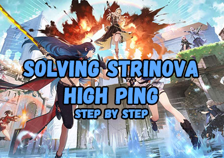 Solving Strinova High Ping: Tips and Tools