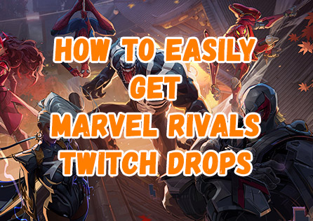 How to Easily Get Marvel Rivals Twitch Drops