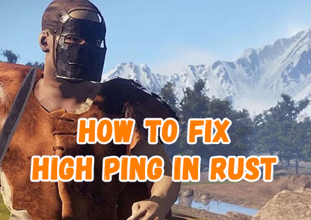 How to Fix High Ping in Rust