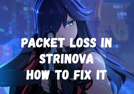 Packet Loss in Strinova: How to Fix It