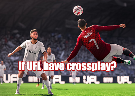 Is UFL Have Crossplay? Here is the Answer!