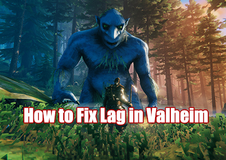 How to Reduce Lag in Valheim