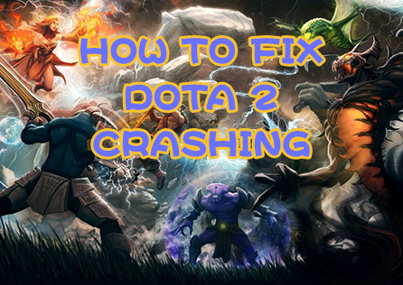 How to Fix Dota 2 Crashing Issues